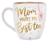Betallic 29" Mom you're My Best-tea