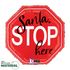 Betallic 18" Santa Stop Here