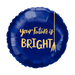 18" Your Future is Bright Foil