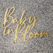 Baby in Bloom Wooden Sign (Local Pick-up Only)