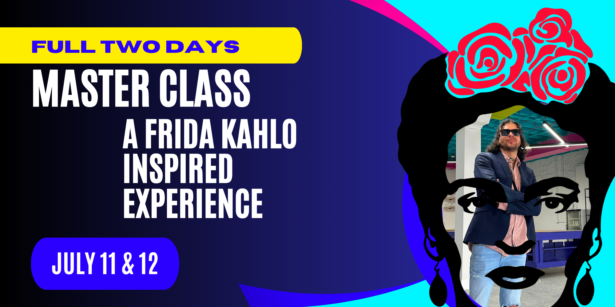 Jesus Tejada: A Two Day Frida Kahlo Experience