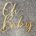 Oh Baby Wooden Sign (Local Pick-up Only)