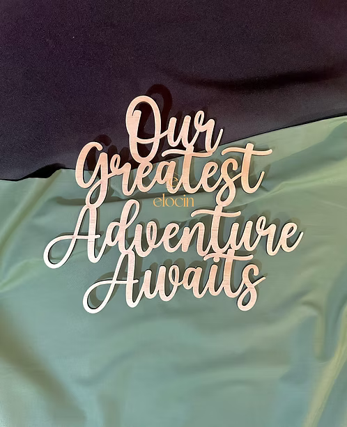 Our Greatest Adventure Awaits Wooden Sign (Local Pick-up Only)